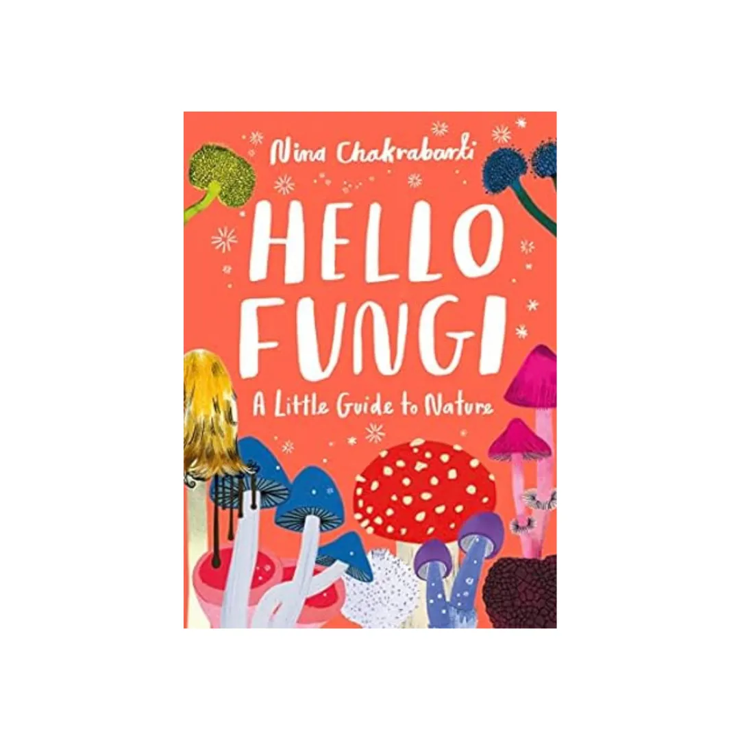 Hello Fungi: A Little Guide to Nature